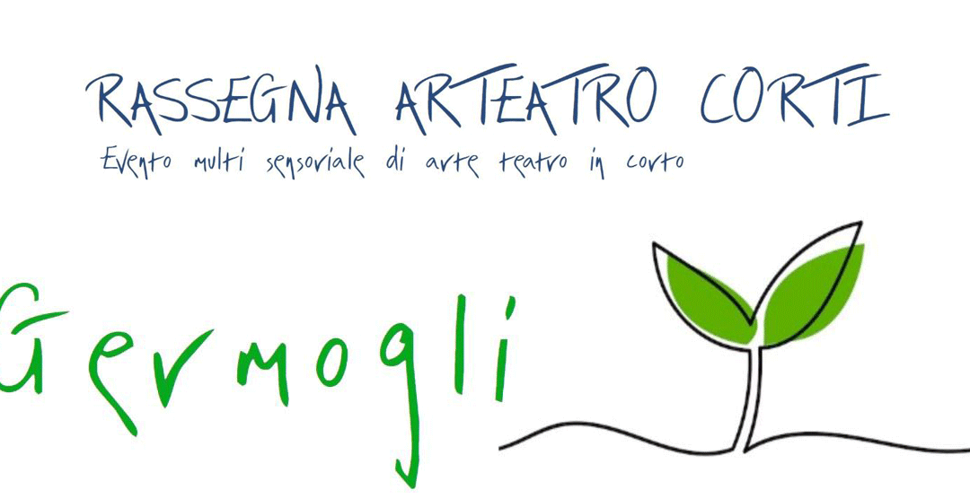 ArTeatro Corti – Germogli (di arte performativa)